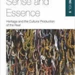 Sense and Essence. Heritage and the Cultural Production of the Real