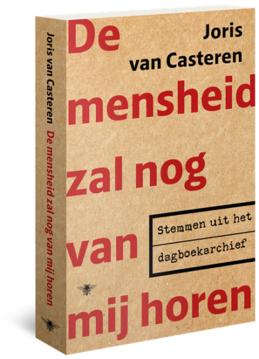 Kaft van "De mensheid zal nog van mij horen: stemmen uit het Dagboekarchief" van joris van Casteren met fragmenten van dagboeken uit het Dagboekarchief.